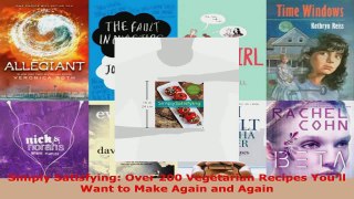 Read  Simply Satisfying Over 200 Vegetarian Recipes Youll Want to Make Again and Again Ebook Free