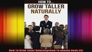 How To Grow Taller Naturally How To eBooks Book 28