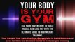 Your Body is Your Gym Use Your Bodyweight to Build Muscle and Lose Fat With the Ultimate