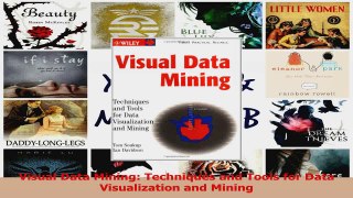 Download  Visual Data Mining Techniques and Tools for Data Visualization and Mining PDF Free