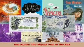 PDF Download  Sea Horse The Shyest Fish in the Sea PDF Full Ebook