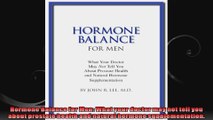 Hormone Balance for Men What your doctor may not tell you about prostate health and