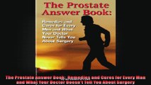 The Prostate Answer Book  Remedies and Cures for Every Man and What Your Doctor Doesnt