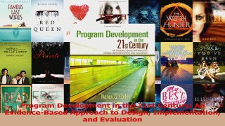 Program Development in the 21st Century An EvidenceBased Approach to Design Download