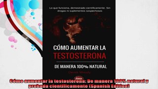 Cómo aumentar la testosterona De manera 100 natural y probada científicamente Spanish