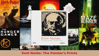 Read  Emil Nolde The Painters Prints EBooks Online