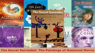 Download  The Secret Surrealist The Paintings of Desmond Morris PDF Online