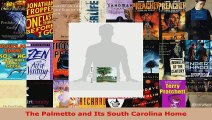 Read  The Palmetto and Its South Carolina Home Ebook Free