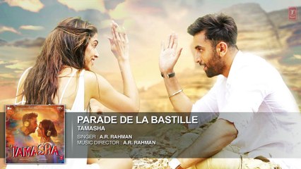 Parade De La Bastille FULL AUDIO Song ¦ Tamasha ¦ Ranbir Kapoor, Deepika Padukone ¦ T-Series
