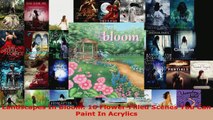 Download  Landscapes In Bloom 10 FlowerFilled Scenes You Can Paint In Acrylics Ebook Free