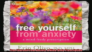 Free Yourself from Anxiety A MindBody Prescription