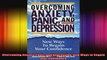 Overcoming Anxiety Panic and Depression New Ways to Regain your Confidence