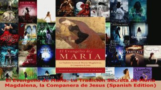 Download  El Evangelio de Maria La Tradicion Secreta de Maria Magdalena la Companera de Jesus PDF Free