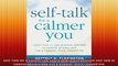 SelfTalk for a Calmer You Learn how to use positive selftalk to control anxiety and