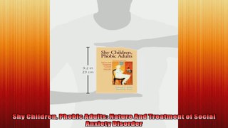 Shy Children Phobic Adults Nature And Treatment of Social Anxiety Disorder