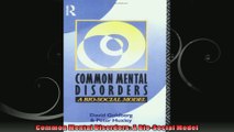 Common Mental Disorders A BioSocial Model