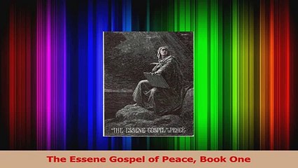 PDF Download  The Essene Gospel of Peace Book One Download Online