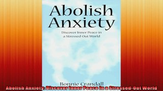 Abolish Anxiety Discover Inner Peace in a StressedOut World