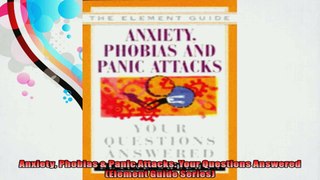 Anxiety Phobias  Panic Attacks Your Questions Answered Element Guide Series