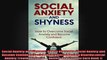 Social Anxiety and Shyness How to Overcome Social Anxiety and Become Confident Social