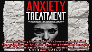 Anxiety Anxiety Treatment How To Overcome Anxiety And Depression Forever By Leaving