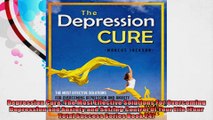 Depression Cure The Most Effective Solutions For Overcoming Depression and Anxiety and