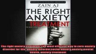 The right anxiety treatmentThe most effictive way to cure anxiety disorder for life