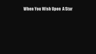 When You Wish Upon  A Star [PDF Download] Online