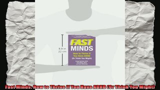 Fast Minds How to Thrive If You Have ADHD Or Think You Might