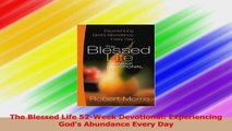 The Blessed Life 52Week Devotional Experiencing Gods Abundance Every Day PDF