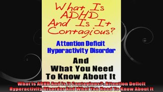 What Is ADHD And Is It Contagious Attention Deficit Hyperactivity Disorder And What You