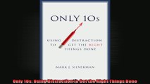 Only 10s Using Distraction to Get the Right Things Done
