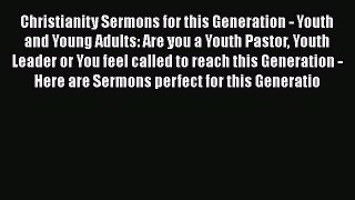 Christianity Sermons for this Generation - Youth and Young Adults: Are you a Youth Pastor Youth