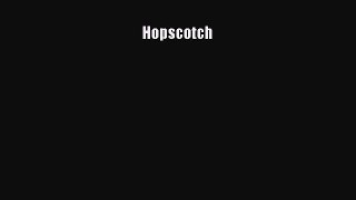 Hopscotch [Read] Full Ebook