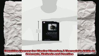 Cognitive Therapy for Bipolar Disorder A Therapists Guide to Concepts Methods and