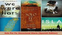 Solo Por Fe Devocional Diario Spanish Edition Read Online