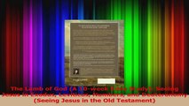 PDF Download  The Lamb of God A 10week Bible Study Seeing Jesus in Exodus Leviticus Numbers and PDF Online