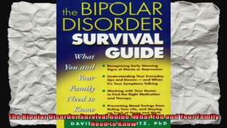 The Bipolar Disorder Survival Guide What You and Your Family Need to Know