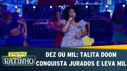 Dez Ou Mil: Talita Doom conquista jurados e leva mil