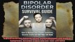 Bipolar Disorder Survival Guide How to Manage Your Bipolar Symptoms Become Stable and Get