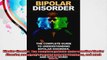 Bipolar disorder The complete guide to understanding bipolar disorder managing it bipolar