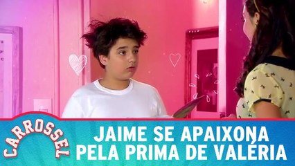 Jaime se apaixona pela prima de Valéria