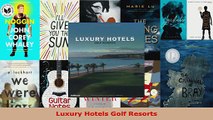 Read  Luxury Hotels Golf Resorts Ebook Free