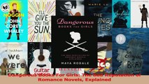 Read  Dangerous Books For Girls The Bad Reputation of Romance Novels Explained PDF Online
