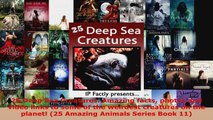 Download  25 Deep Sea Creatures Amazing facts photos and video links to some of the weirdest Ebook Free