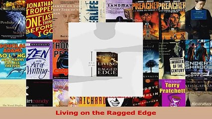 PDF Download  Living on the Ragged Edge Download Online