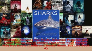 Read  SHARKS Amazing Fun Facts Amazing Pictures and Other Things about Sharks That Even Your EBooks Online