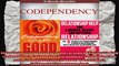 Codependency Codependency Gone For Good  Relationship Help Codependency Codependency