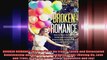 BROKEN ROMANCE How to Move On from a Failed and Devastated Relationship and Build a New