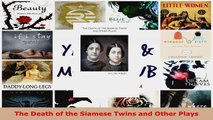 Read  The Death of the Siamese Twins and Other Plays Ebook Free